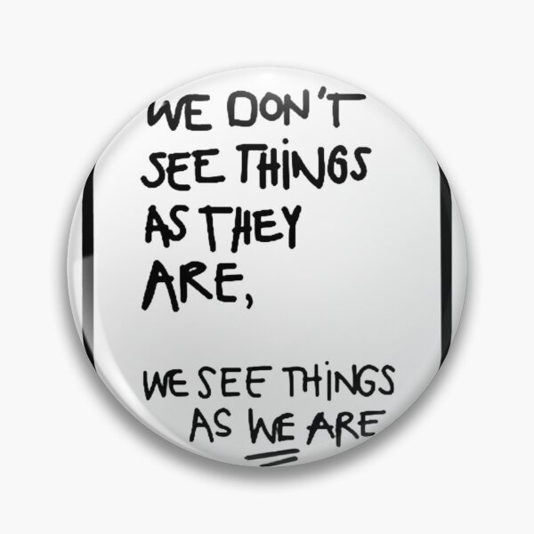 Item preview, WE DON'T SEE THINGS AS THEY ARE / Funny Cool quotes black designed and sold by DRK7DSGN.
