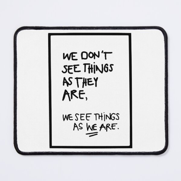Item preview, WE DON'T SEE THINGS AS THEY ARE / Funny Cool quotes black designed and sold by DRK7DSGN.
