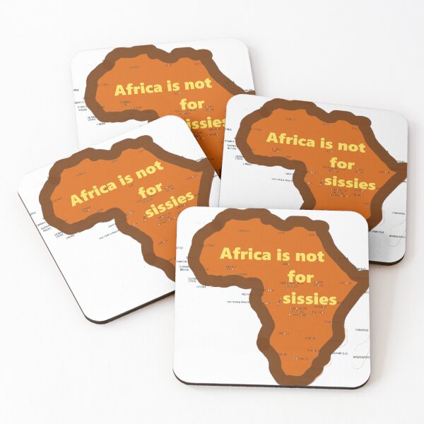 Item preview, Africa is not for sissies designed and sold by catherine calder.