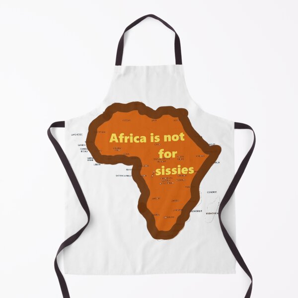 Item preview, Africa is not for sissies designed and sold by catherine calder.