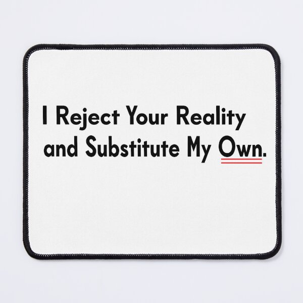 Item preview, i reject your reality and substitute my own designed and sold by retro10.