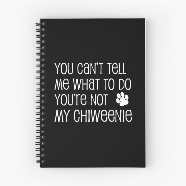 Item preview, Can't Tell Me What To Do Not My Chiweenie Dog Paw designed and sold by jaycartoonist.