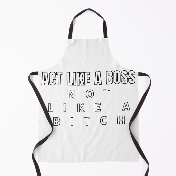 Item preview, Act Like A Boss Not Like A Bitch!! white designed and sold by KingsManKind.