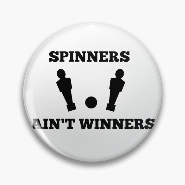 Item preview, Spinners Ain't Winners designed and sold by Rea-Son.