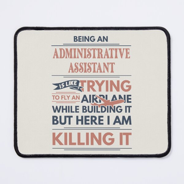 Item preview, Being An Administrative Assistant Is Like Trying To Fly An Airplane While Building It But Here I Am Killing It Funny Gift idea Administrative Assistant designed and sold by Mmmm3344.