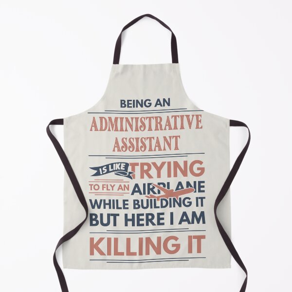 Item preview, Being An Administrative Assistant Is Like Trying To Fly An Airplane While Building It But Here I Am Killing It Funny Gift idea Administrative Assistant designed and sold by Mmmm3344.
