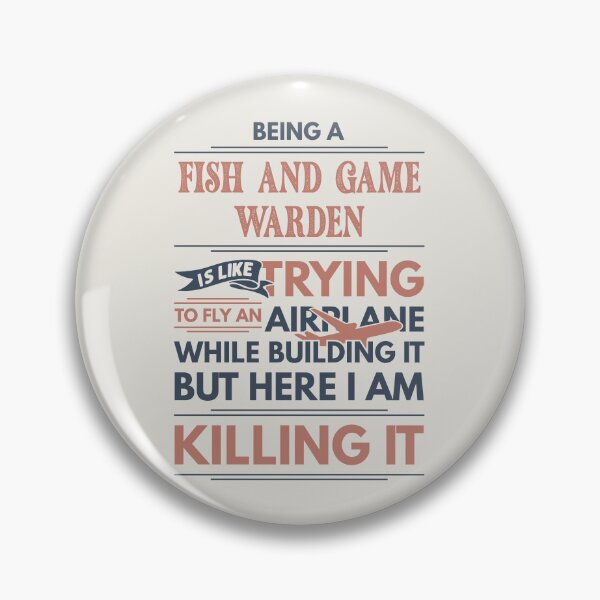 Item preview, Being A Fish And Game Warden Is Like Trying To Fly An Airplane While Building It But Here I Am Killing It Funny Gift idea Fish And Game Warden designed and sold by Mmmm3344.