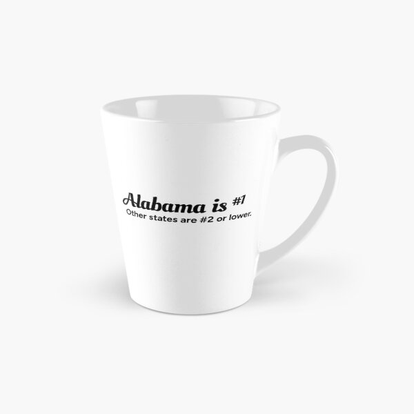Item preview, Alabama is number 1. Other states are number 2 or lower. designed and sold by redacteddesign.
