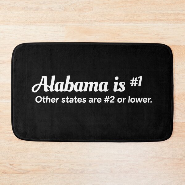 Item preview, Alabama is number 1. Other states are number 2 or lower. designed and sold by redacteddesign.