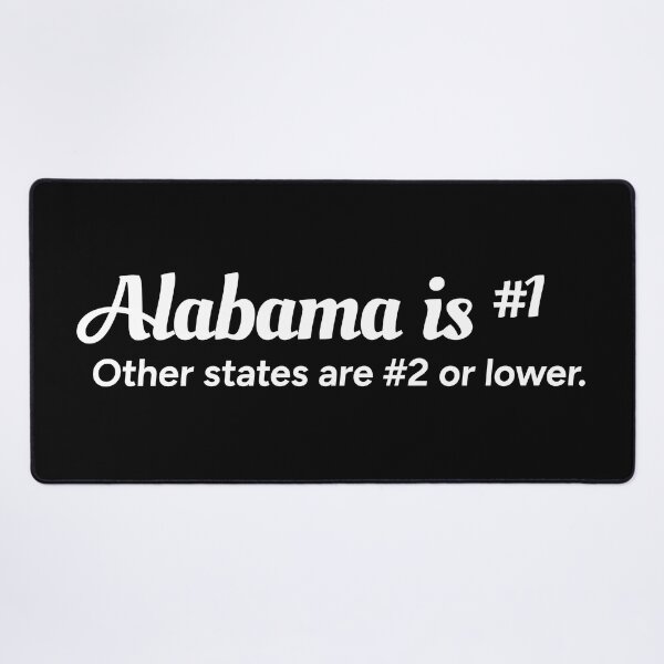 Item preview, Alabama is number 1. Other states are number 2 or lower. designed and sold by redacteddesign.