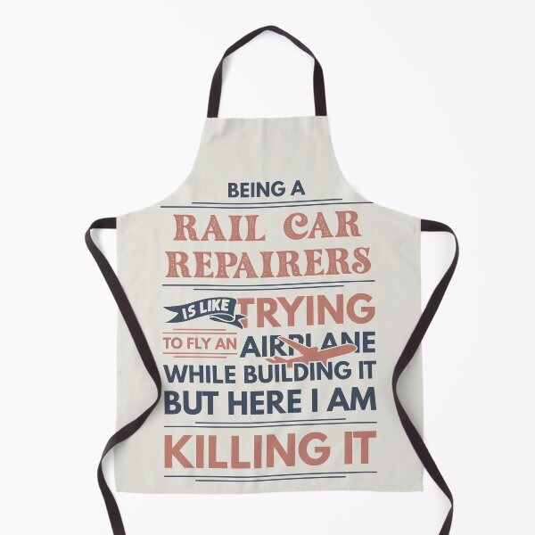 Item preview, Being A Rail Car Repairer Is Like Trying To Fly An Airplane While Building It But Here I Am Killing It Funny Gift idea Rail Car Repairer designed and sold by Mmmm3344.