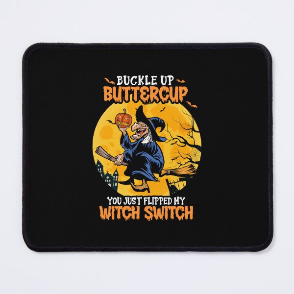 Item preview, Buckle Up Buttercup You Just Flipped My Witch Switch. designed and sold by oswaldcoccoh.