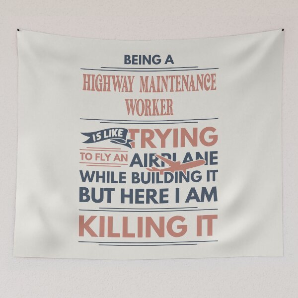 Item preview, Being A Highway Maintenance Worker Is Like Trying To Fly An Airplane While Building It But Here I Am Killing It Funny Gift idea Highway Maintenance Worker designed and sold by Mmmm3344.