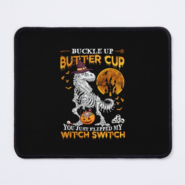 Item preview, Buckle Up Buttercup You Just Flipped My Witch Switch designed and sold by oswaldcoccoh.
