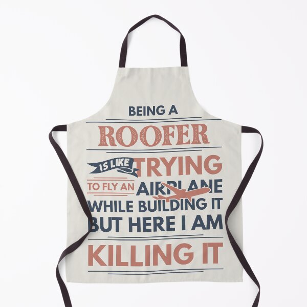 Item preview, Being A Roofer Is Like Trying To Fly An Airplane While Building It But Here I Am Killing It Funny Gift idea Roofer designed and sold by Mmmm3344.