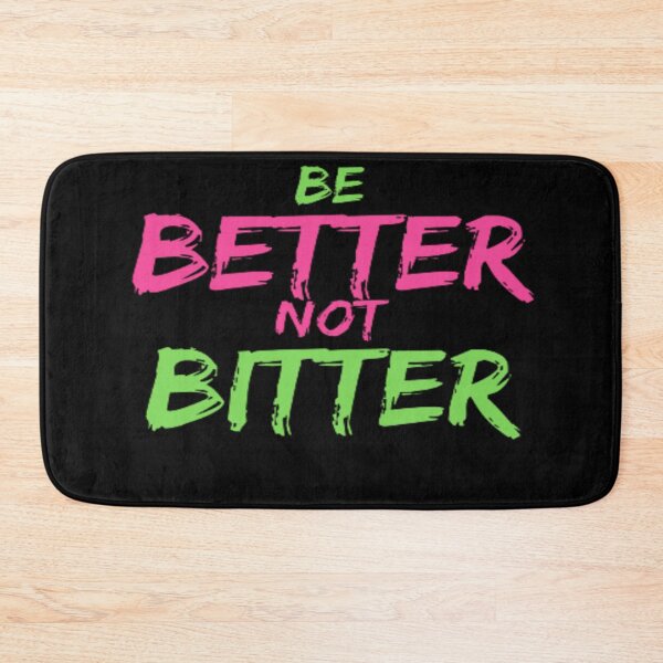 Item preview, BETTER NOT BITTER designed and sold by julset.
