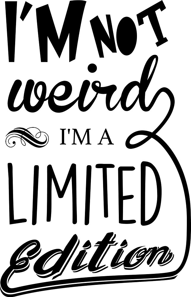 i-m-not-weird-i-m-limited-edition-svg-funny