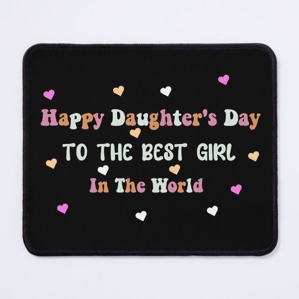 Item preview, Happy Daughter's Day To The Best Girl In The World designed and sold by Jadir.