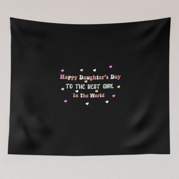 Item preview, Happy Daughter's Day To The Best Girl In The World designed and sold by Jadir.