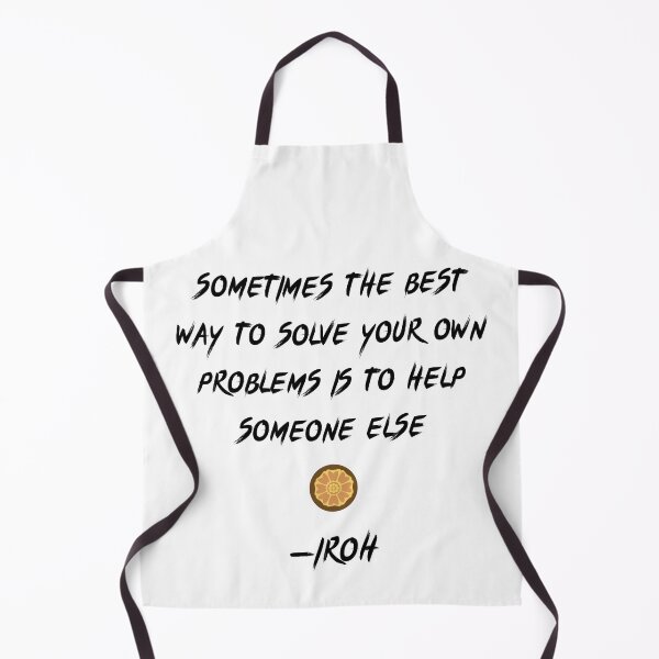 Item preview, Uncle Iroh Quote - Sometimes the best way to solve your own problems is to help someone else designed and sold by Ericnaitor.