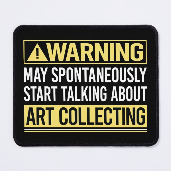 Item preview, Warning About Art Collecting designed and sold by WrightTrouble.