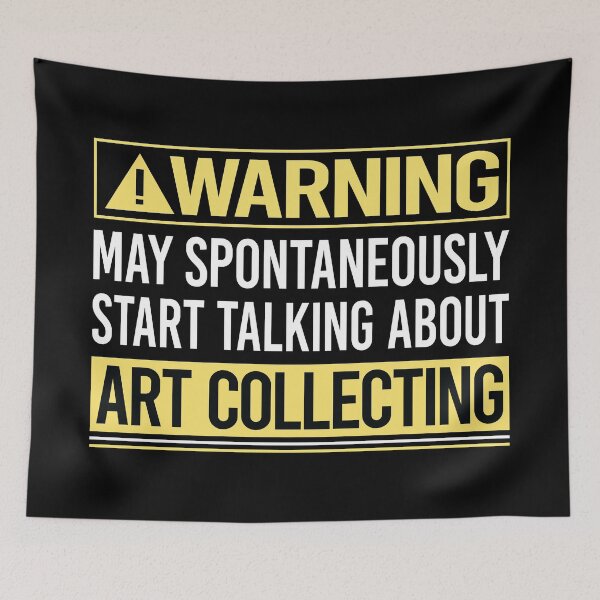 Item preview, Warning About Art Collecting designed and sold by WrightTrouble.