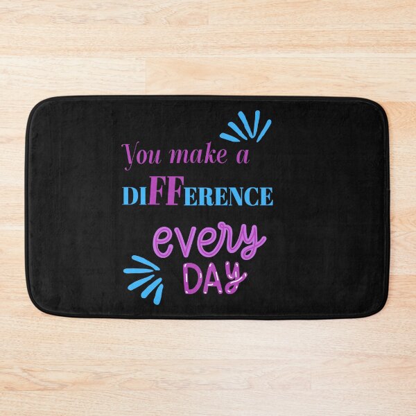 Item preview, YOU MAKE A DIFFERENCE EVERYDAY designed and sold by Glitches 16.