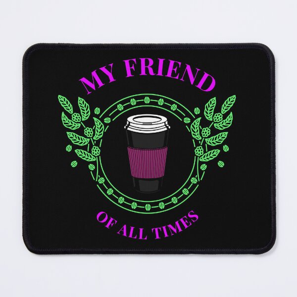 Item preview, MY FRIEND OF ALL TIMES designed and sold by MJ96-PRO.