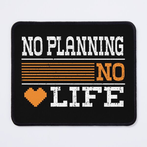 Item preview, No PLANNING No Life, Funny Design For PLANNING Lover designed and sold by LOGPRO.