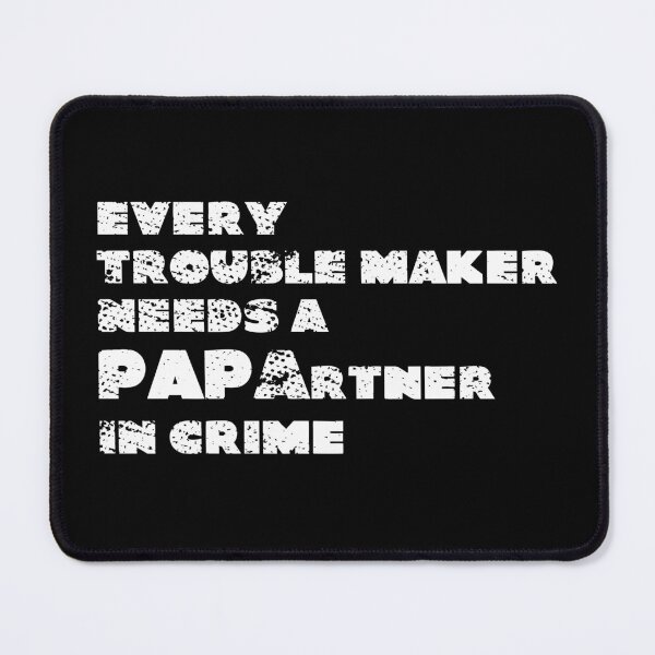 Item preview, Every Trouble Maker Needs A PaPartner In Crime designed and sold by ReadytoWork.