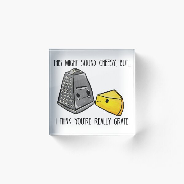 This might sound cheesy - Food Pun Acrylic Block