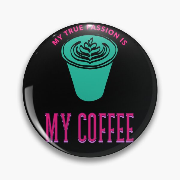 Item preview, MY TRUE PASSION IS MY COFFEE designed and sold by MJ96-PRO.