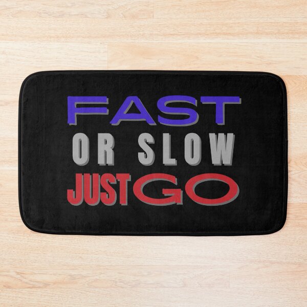 Item preview, Fast or Slow Just Go inspirational positive quote to keep moving v1 designed and sold by lucyshome.