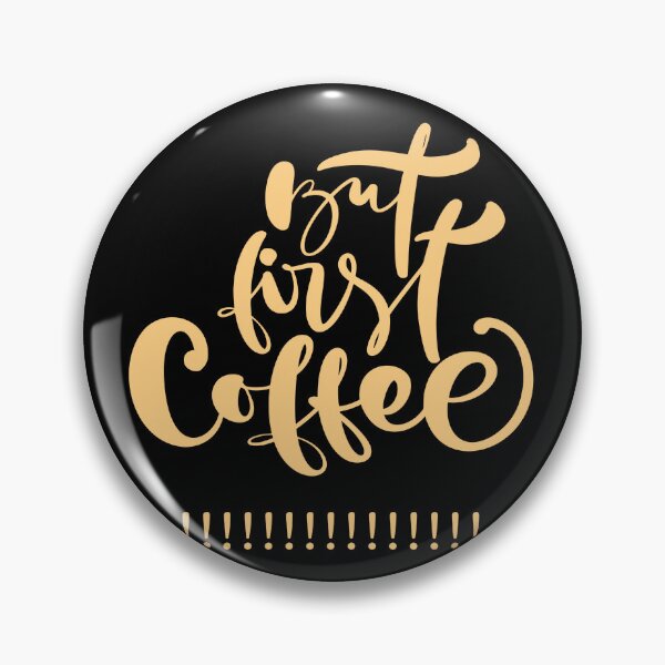 Item preview, BUT FIRST COFFEE designed and sold by MJ96-PRO.