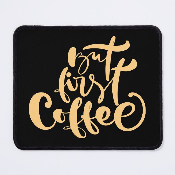 Item preview, BUT FIRST COFFEE designed and sold by MJ96-PRO.