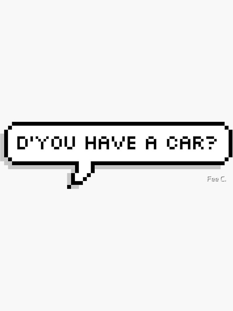 d-you-have-a-car-sticker-for-sale-by-callthefelice3-redbubble