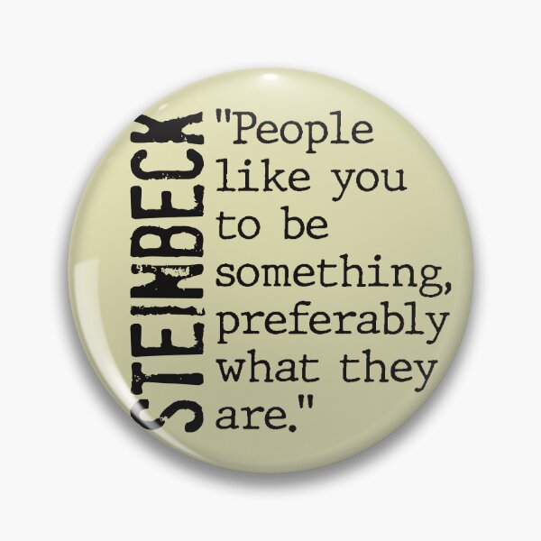 Item preview, John Steinbeck Quote - People Like You to be Something... designed and sold by mymymagic.
