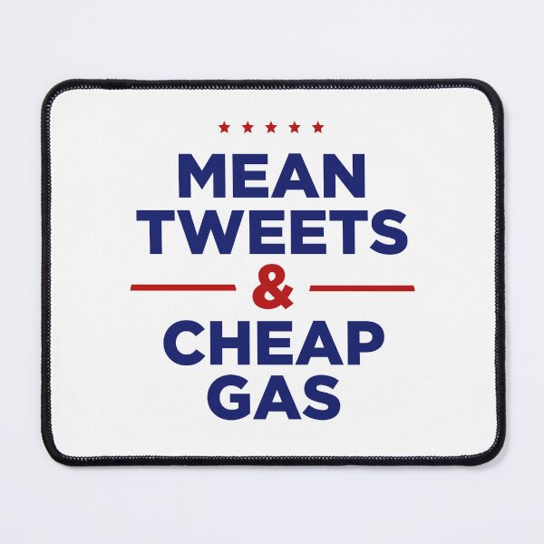 Item preview, Mean Tweets & Cheap Gas designed and sold by mjdgop97.