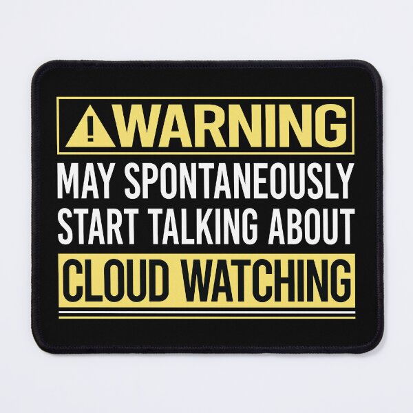 Item preview, Warning About Cloud Watching designed and sold by WrightTrouble.