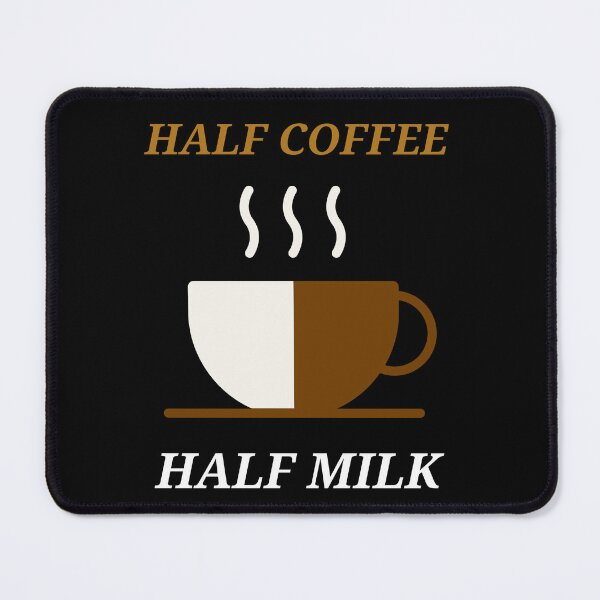 Item preview, HALF COFFEE HALF MILK designed and sold by MJ96-PRO.