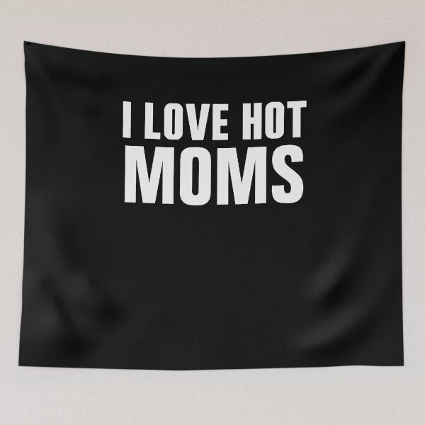 Item preview, I love hot moms meaning urban dictionary	 designed and sold by Creation Lab.