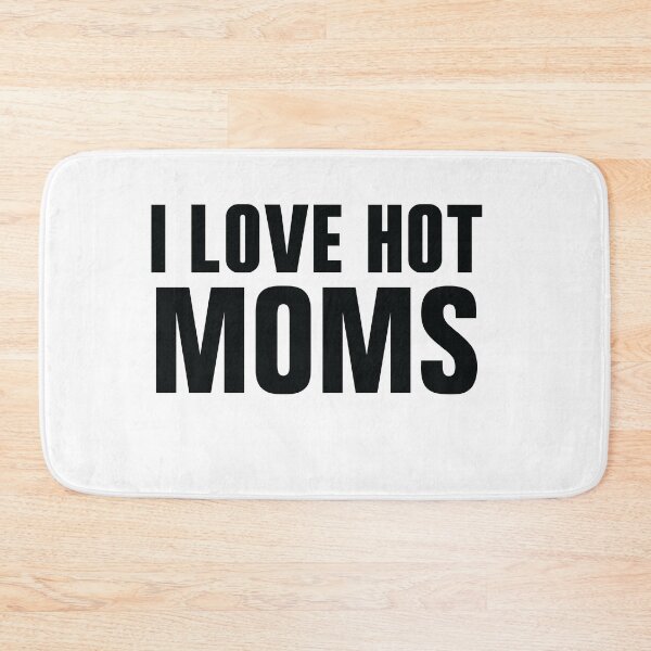 Item preview, I love hot moms meaning urban dictionary	 designed and sold by Creation Lab.