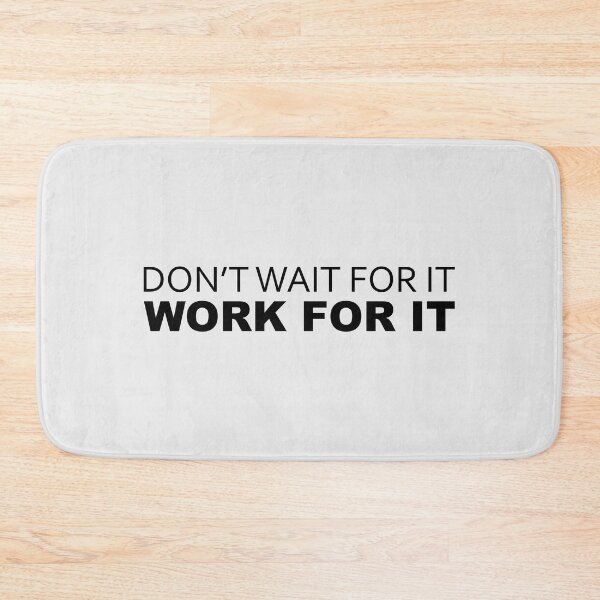 Item preview, Don't Wait For It Work For It designed and sold by motivationaltee.