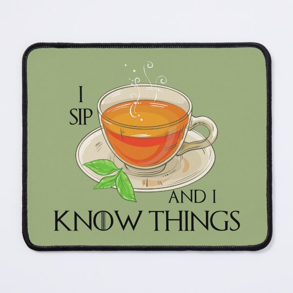 Item preview, I Sip Tea And I Know Things designed and sold by berrygoodnight.