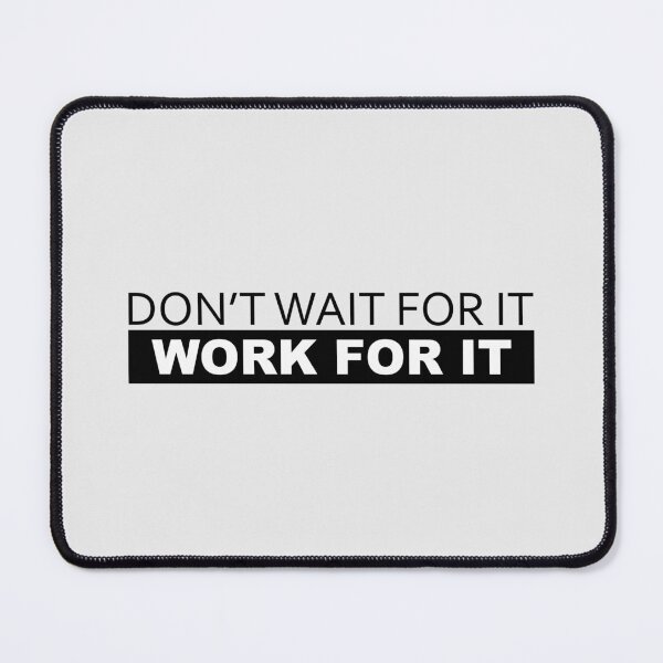 Item preview, Motivational Quote - Don't Wait For It Work For It designed and sold by motivationaltee.