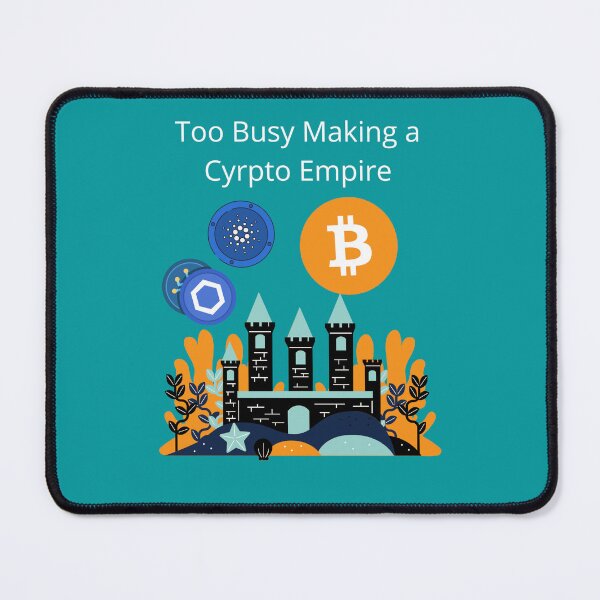 Item preview, Too Busy Making a Crypto Empire designed and sold by UpcomingTech.