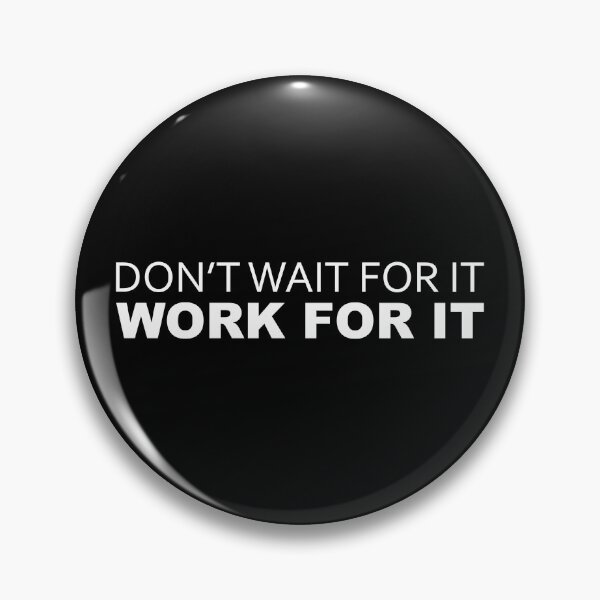 Item preview, Don't Wait For It Work For It - Motivational Quote designed and sold by motivationaltee.