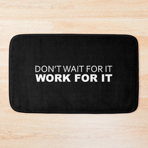 Item preview, Don't Wait For It Work For It - Motivational Quote designed and sold by motivationaltee.