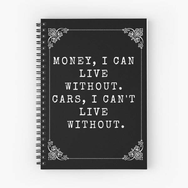 Item preview, I can live without money but I can't live withot cars designed and sold by Nemesiscrowd.