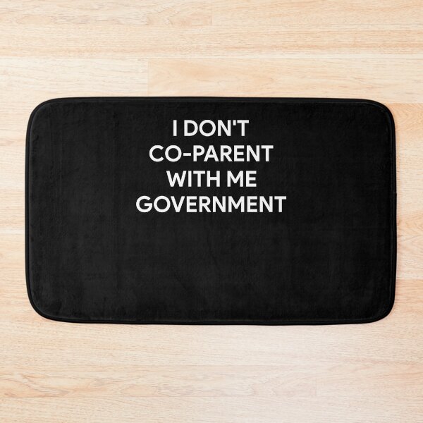Item preview, I don't co-parent with the government designed and sold by CatherineRC.